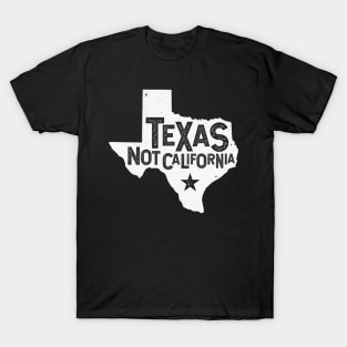 Texas Not California Distressed State | Texas Pride T-Shirt